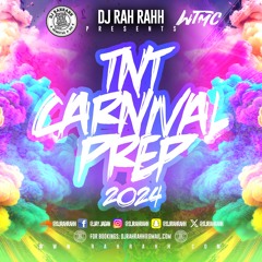 DJ RaH RahH - TnT Carnival Prep 2K24 - Soca