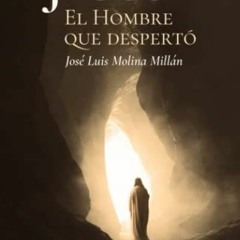 [Get] EBOOK 📰 Jesús, el hombre que despertó (Spanish Edition) by  José Luis Molina M