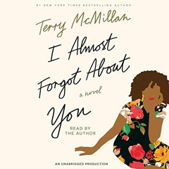 [DOWNLOAD] KINDLE 📦 I Almost Forgot About You: A Novel by  Terry McMillan,Terry McMi