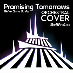 Promising Tomorrows (We've Come So Far) - Orchestral Cover [Space Mountain]