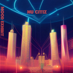 Mood Exhibit - Nu Citiz [from the album Focal]
