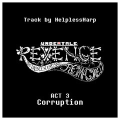 helplessharp | ACT 3 - Corruption (Full Version)
