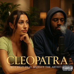 Cleopatra Ft. XO Chely (xo chely x badguy)