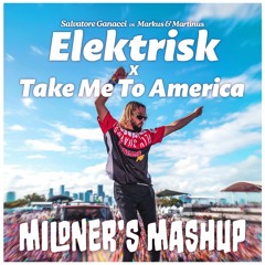 Elektrisk x Take Me To America (Mildner's Mashup)