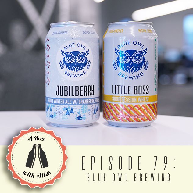 Jubilberry and Little Boss from Blue Owl Brewing - A Beer With Atlas 79