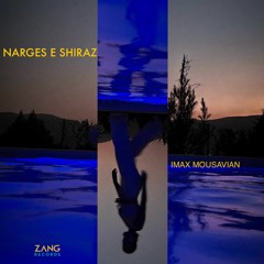 Narges E Shiraz - Imax Mousavian