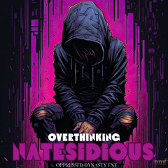 Overthinking (feat. Oppressed Dynasty & April Joy Antona)