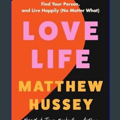 [READ] ⚡ Love Life: How to Raise Your Standards, Find Your Person, and Live Happily (No Matter Wha