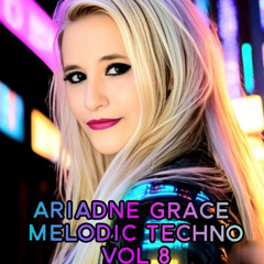 MELODIC TECHNO VOL 8- ARIADNE GRACE