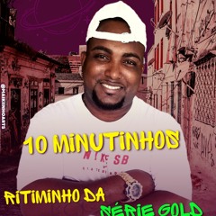 10 MINUTINHOS RITIMINHO DA SÉRIE GOLD 2023 [LIGHT] [DJ MAIKIINHO DE MACAÉ]