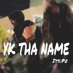 Yk Tha Name