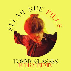 Selah Sue - Pills (Tommy Glasses Funky Remix)