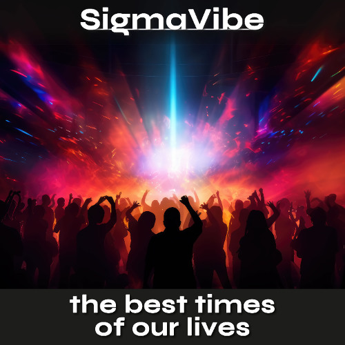 The Best Times Of Our Lives