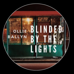 The Streets - Blinded By The Lights (Ollie Ballyn Remix)