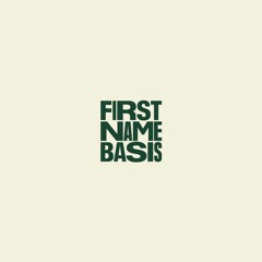 FIRST NAME BASIS 005 (F/ KYLEBANKS)