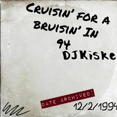 DJKiske - Cruisin' for a Bruisin' in 94