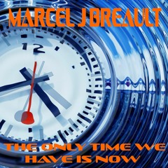 The Only Time We Have is Now