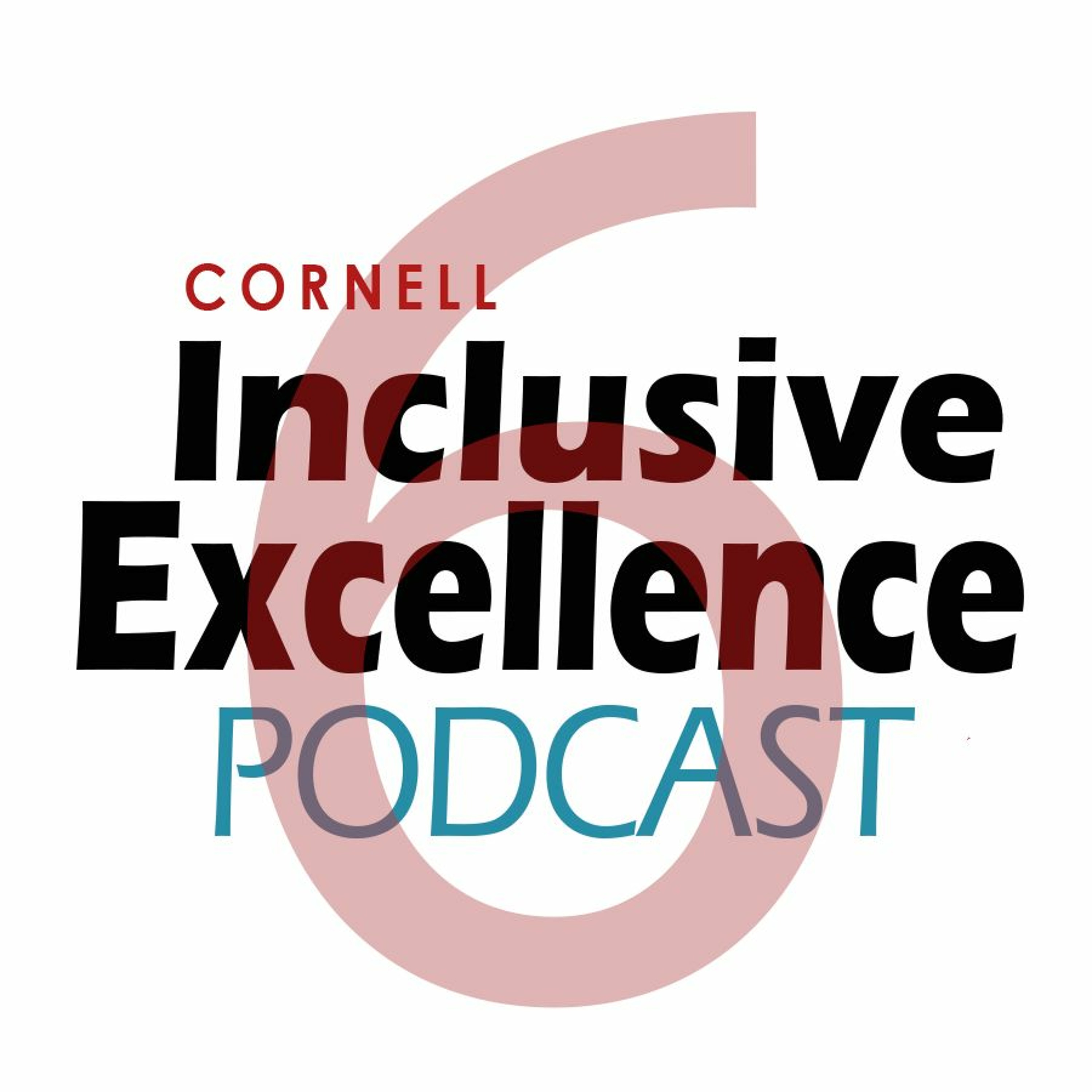 Cornell University\'s Inclusive Excellence Podcast