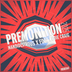 Mandidextrous x FooR & Eddie Craig - Premonition 2025