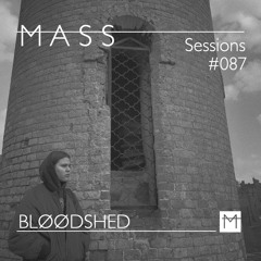 MASS Sessions #087 | BLØØDSHED