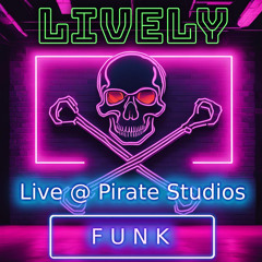 Lively Live @ Pirate Studios Funk Apr 2024