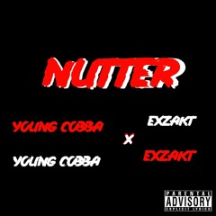 NUTTER (eXzakt X Young Cobba)