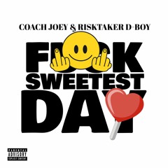 Coach Joey x RiskTaker D-Boy - Fuck Sweetest Day