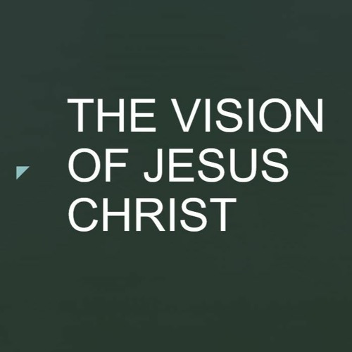 Stream THE VISION OF JESUS CHRIST by Haven of Worship Toronto Listen