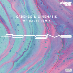 Cadense & Sinematic - Forgive (Waeys Remix)