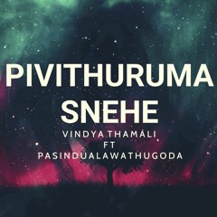 Pivithuruma Snehe - Vindya Thamali ft Pasindu Alawathugoda