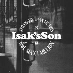 Isak'sSon Feat. Max I Million - Stranger Than Fiction