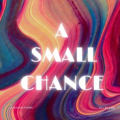 A Small Chance