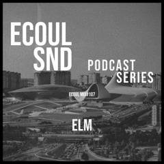 ECOUL SND Podcast Series - ELM