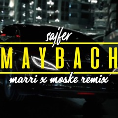SAJFER - MAYBACH (Marri X Moske Remix)