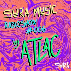 SURA Music RadioShow #006 by ATLAC