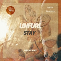 REIYM x Rihanna - Unfurl x Stay (MEEKS Edit) [FREE DL]