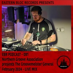 EBR Podcast 081 - Northern Groove Association  w/ The Groovemeister General - Live 12.01.2024
