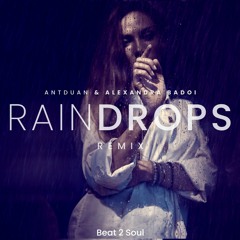 Rain Drops Remix - ANTDUAN & Alexandra Badoi