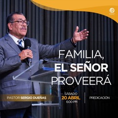 Sergio Dueñas - Familia, el Señor proveerá
