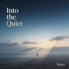Into the Quiet