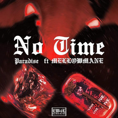 Paradise - NO TIME ft Mellowmane