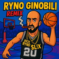 Ryno Ginobili Remix FT $L!X