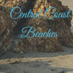 GET KINDLE 📥 Central Coast Beaches: 2023 Calendar & Planner by  Dr. Janine Williams
