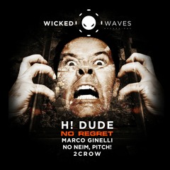 H! Dude - No Regret (2CROW Remix) [Wicked Waves Recordings]