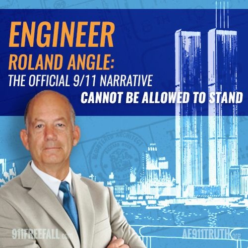 Engineer Roland Angle: The official 9/11 narrative cannot be allowed to stand