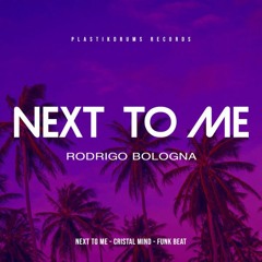 Rodrigo Bologna - Next To Me(Original Mix)