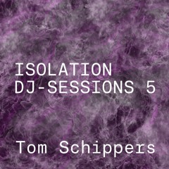 Isolation DJ sessions 5 - Tom Schippers