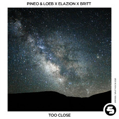PINEO & LOEB x Elazion x Britt - Too Close