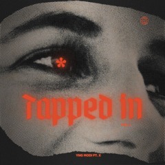 Tapped in - feat. X (prod.rojaas)