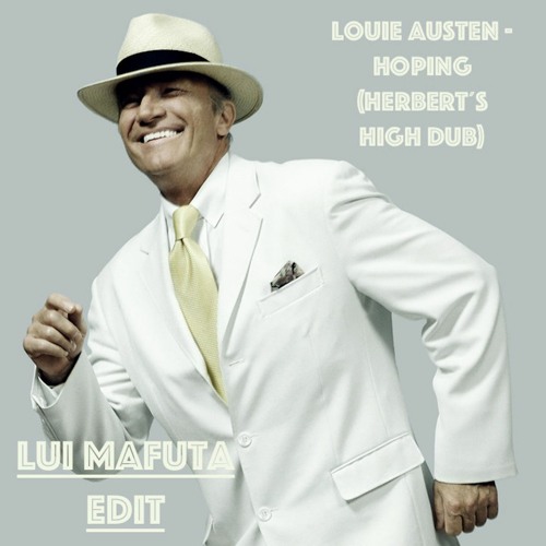 Louie Austen - Hoping (Herbert's High Dub) (Lui Mafuta Edit)